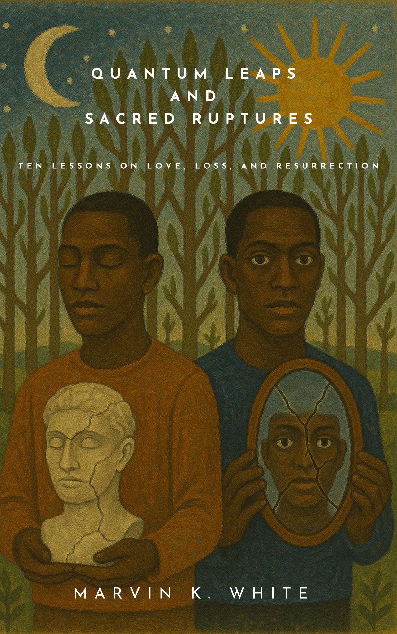 Front cover of Quantum Leaps and Sacred Ruptures by Marvin K. White: two figures holding a fractured bust and mirror beneath a sun and moon.